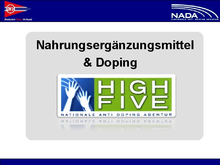 Nahrungsergänzungsmittel & Doping © NADA 2008 