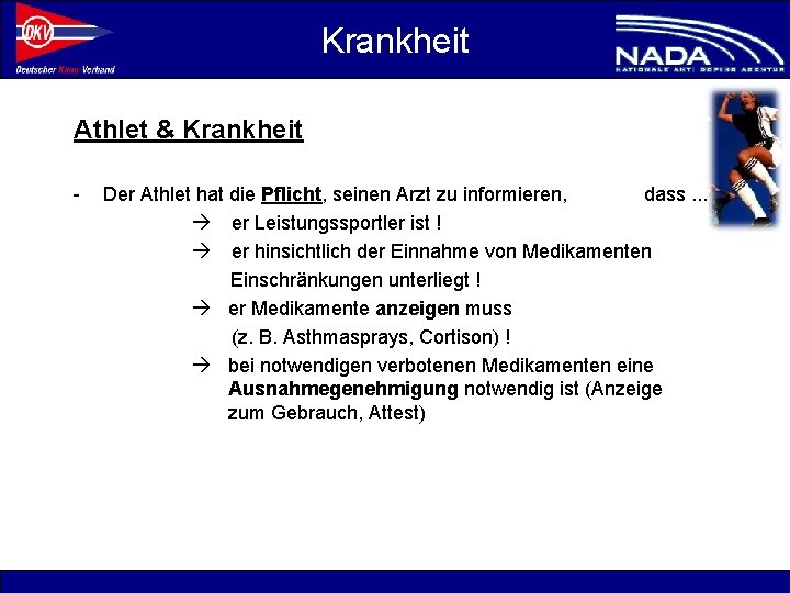 Krankheit Athlet & Krankheit - Der Athlet hat die Pflicht, seinen Arzt zu informieren,