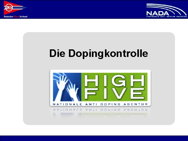 Die Dopingkontrolle © NADA 2008 
