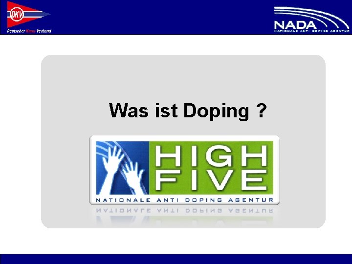 Was ist Doping ? © NADA 2008 