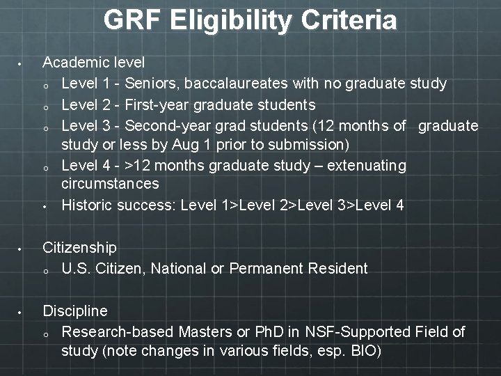 GRF Eligibility Criteria • Academic level o Level 1 - Seniors, baccalaureates with no