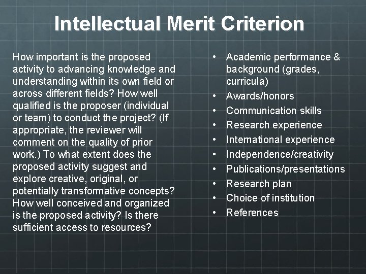 Intellectual Merit Criterion How important is the proposed activity to advancing knowledge and understanding