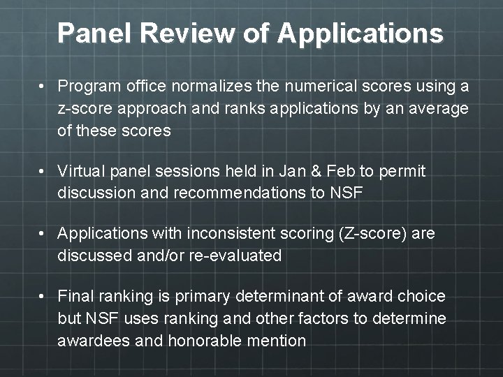 Panel Review of Applications • Program office normalizes the numerical scores using a z-score