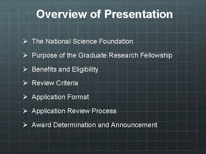 Overview of Presentation Ø The National Science Foundation Ø Purpose of the Graduate Research