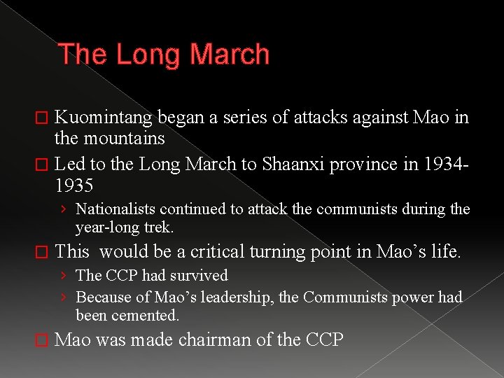 The Long March Kuomintang began a series of attacks against Mao in the mountains