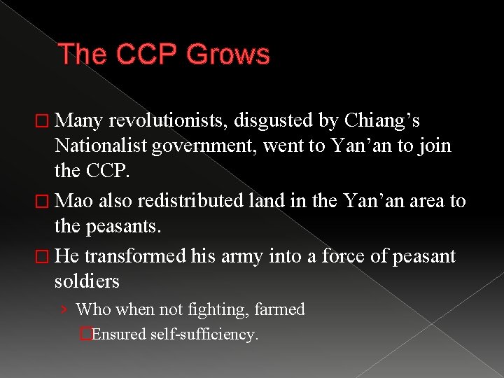 The CCP Grows � Many revolutionists, disgusted by Chiang’s Nationalist government, went to Yan’an