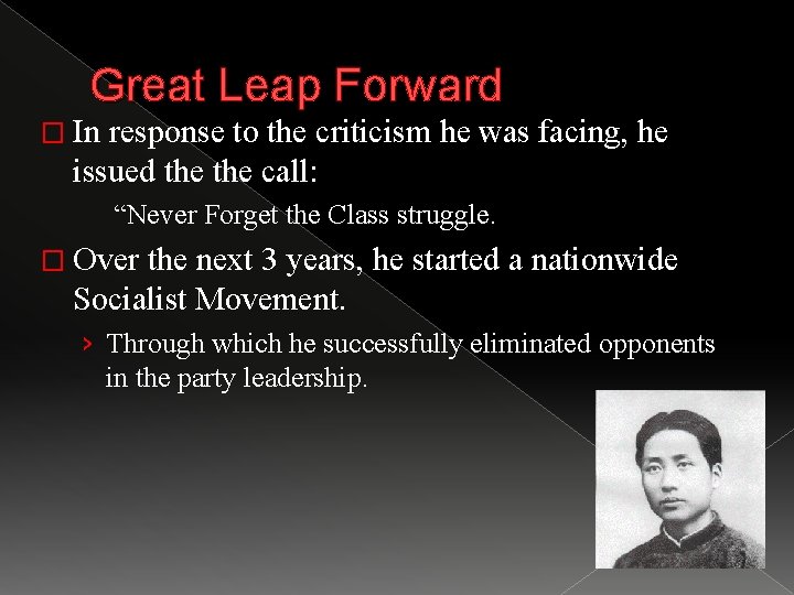 Great Leap Forward � In response to the criticism he was facing, he issued