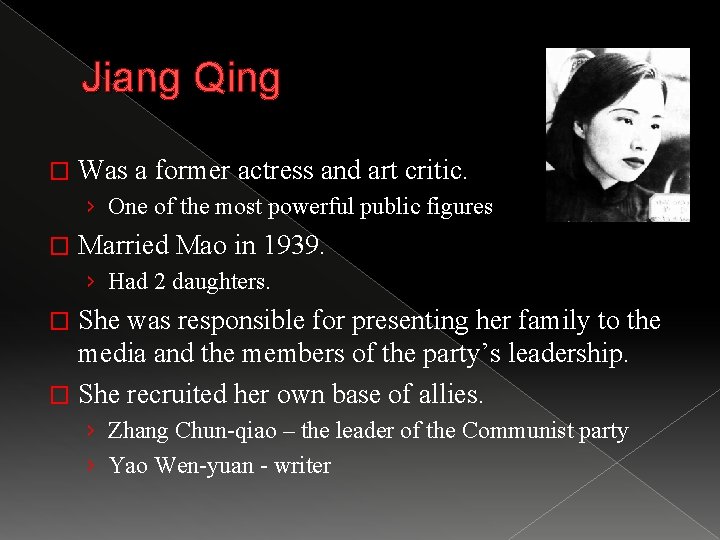 Jiang Qing � Was a former actress and art critic. › One of the
