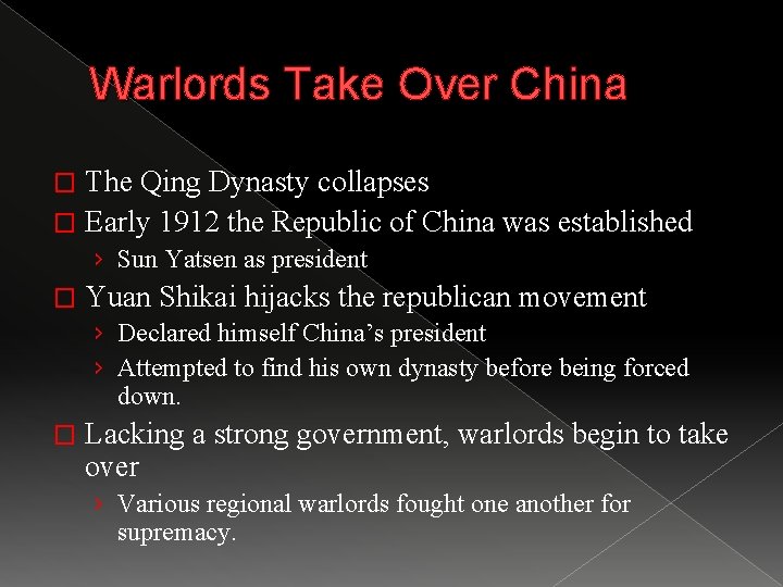 Warlords Take Over China The Qing Dynasty collapses � Early 1912 the Republic of