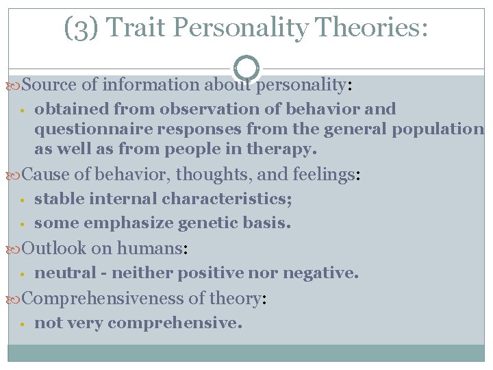 (3) Trait Personality Theories: Source of information about personality: personality • obtained from observation