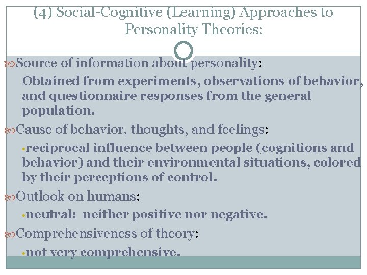 (4) Social-Cognitive (Learning) Approaches to Personality Theories: Source of information about personality: personality Obtained