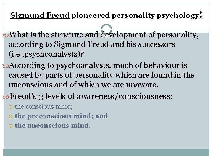 Sigmund Freud pioneered personality psychology! What is the structure and development of personality, according