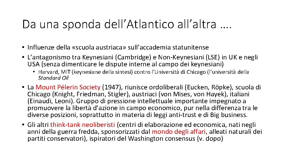 Da una sponda dell’Atlantico all’altra …. • Influenze della «scuola austriaca» sull’accademia statunitense •