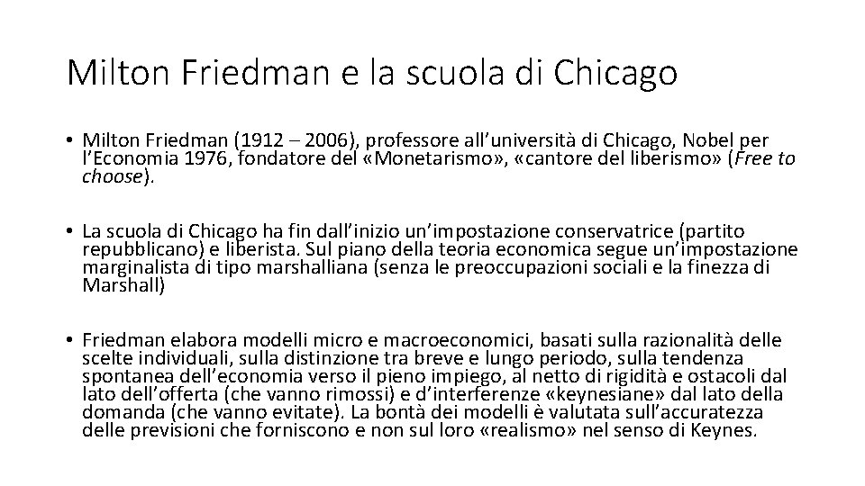 Milton Friedman e la scuola di Chicago • Milton Friedman (1912 – 2006), professore