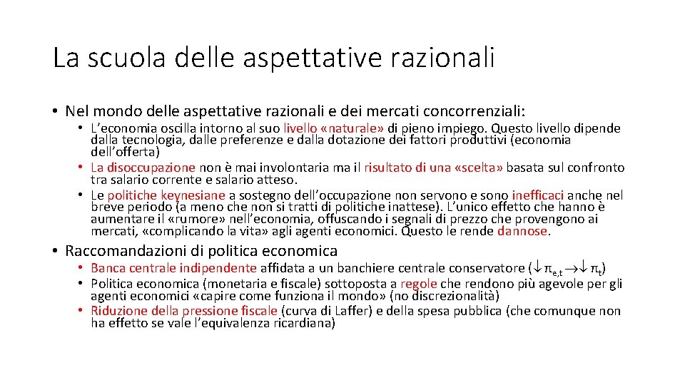 La scuola delle aspettative razionali • Nel mondo delle aspettative razionali e dei mercati