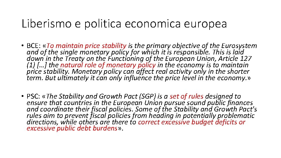Liberismo e politica economica europea • BCE: «To maintain price stability is the primary