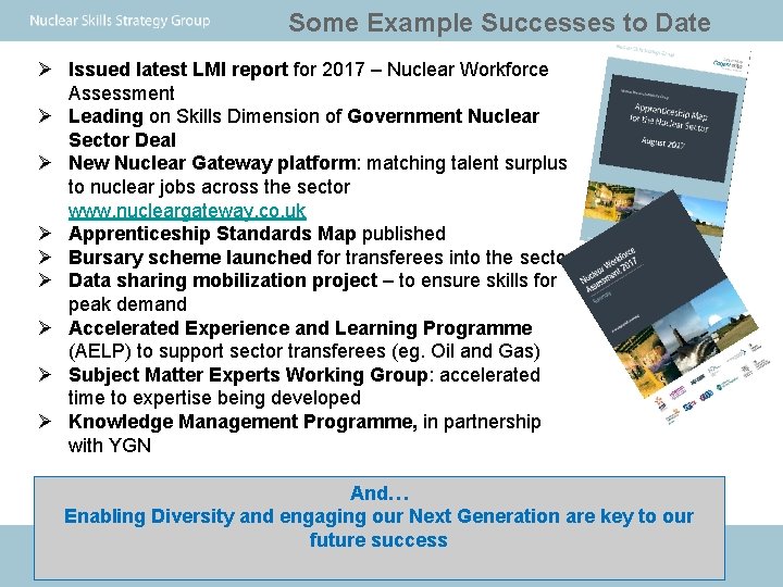 Some Example Successes to Date Ø Issued latest LMI report for 2017 – Nuclear