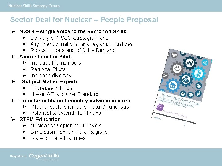 Sector Deal for Nuclear – People Proposal Ø NSSG – single voice to the