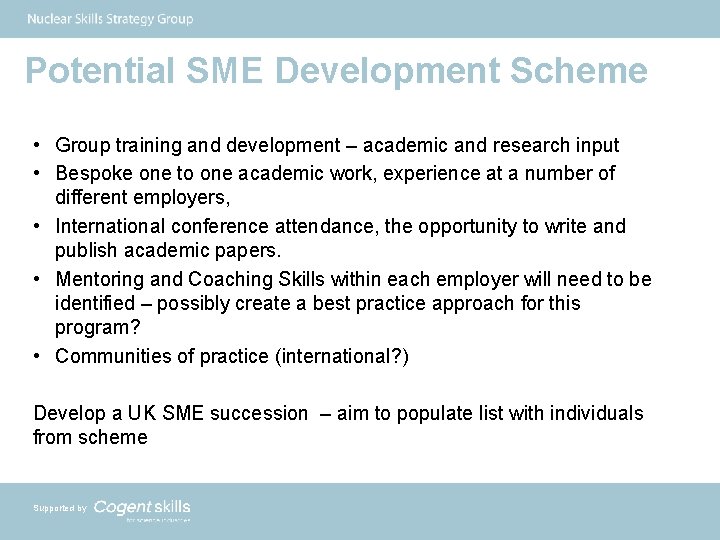 Potential SME Development Scheme • Group training and development – academic and research input
