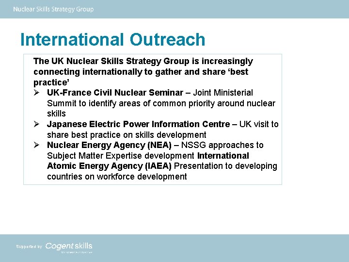 International Outreach The UK Nuclear Skills Strategy Group is increasingly connecting internationally to gather