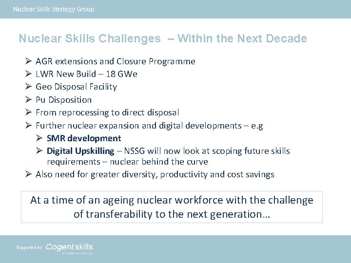 Nuclear Skills Challenges – Within the Next Decade AGR extensions and Closure Programme LWR