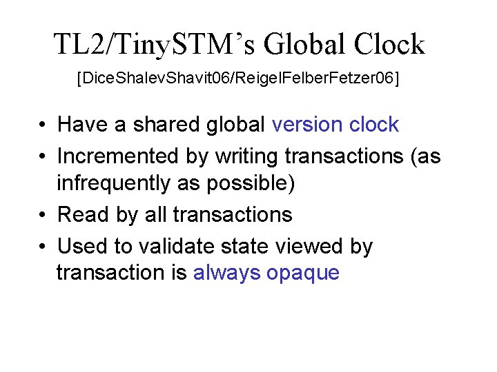 TL 2/Tiny. STM’s Global Clock [Dice. Shalev. Shavit 06/Reigel. Felber. Fetzer 06] • Have