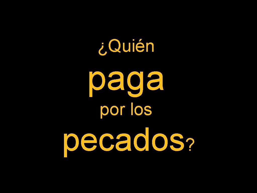 ¿Quién paga por los pecados? 