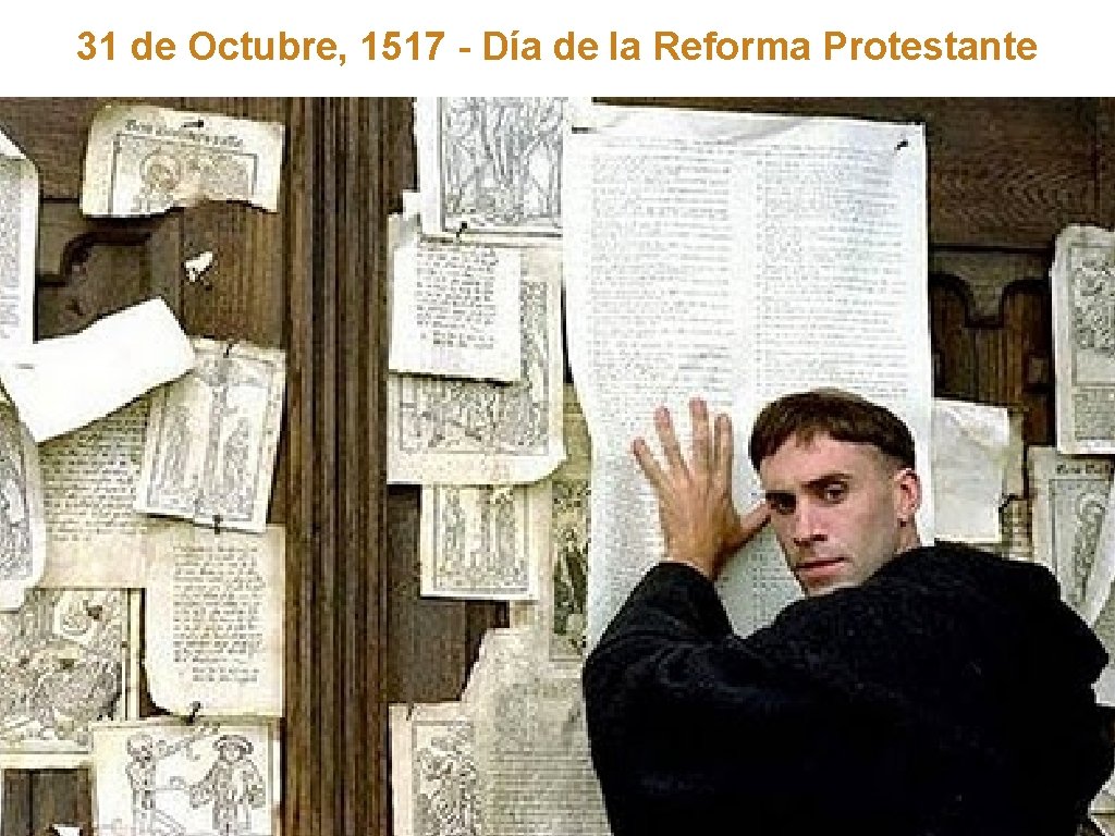 31 de Octubre, 1517 - Día de la Reforma Protestante 