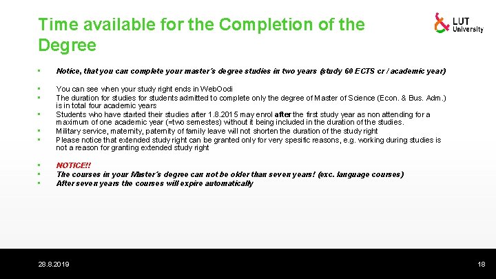 Time available for the Completion of the Degree • Notice, that you can complete