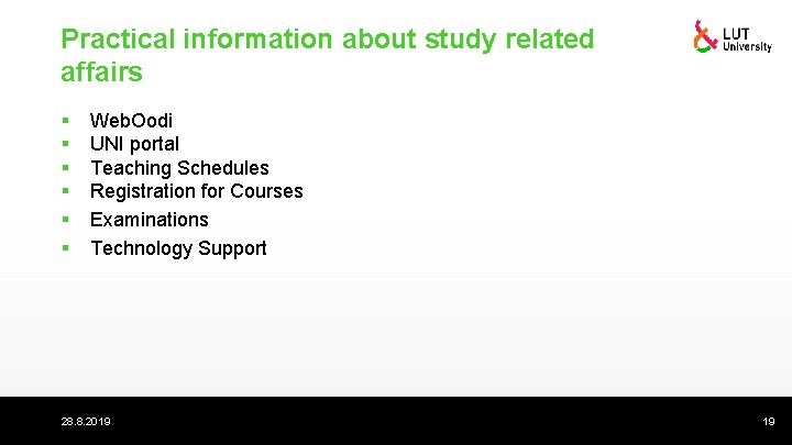 Practical information about study related affairs § § § Web. Oodi UNI portal Teaching