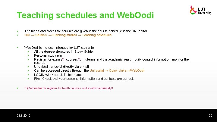 Teaching schedules and Web. Oodi § § The times and places for courses are