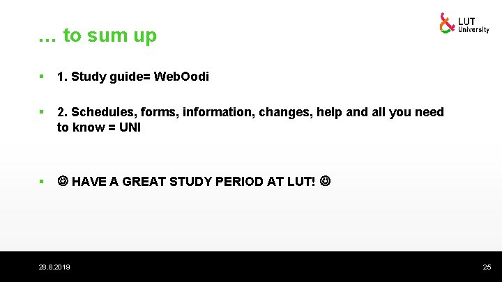 … to sum up § 1. Study guide= Web. Oodi § 2. Schedules, forms,
