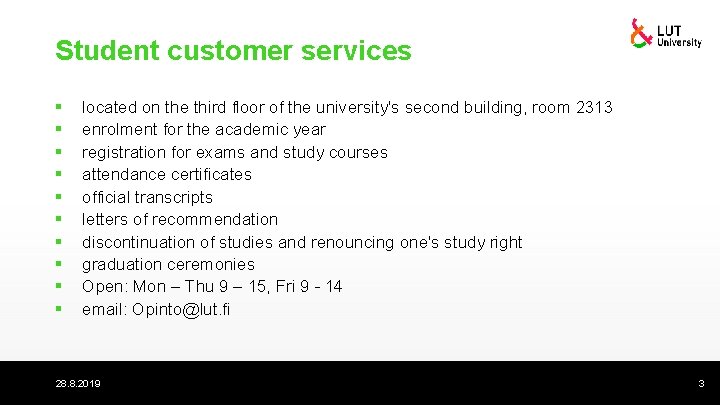 Student customer services § § § § § located on the third floor of