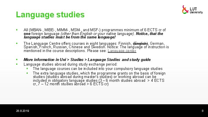 Language studies § All (MBAN-, MIBE-, MIMM-, MSM-, and MSF-) programmes minimum of 6