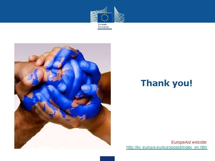 Thank you! Europe. Aid website: http: //ec. europa. eu/europeaid/index_en. htm 