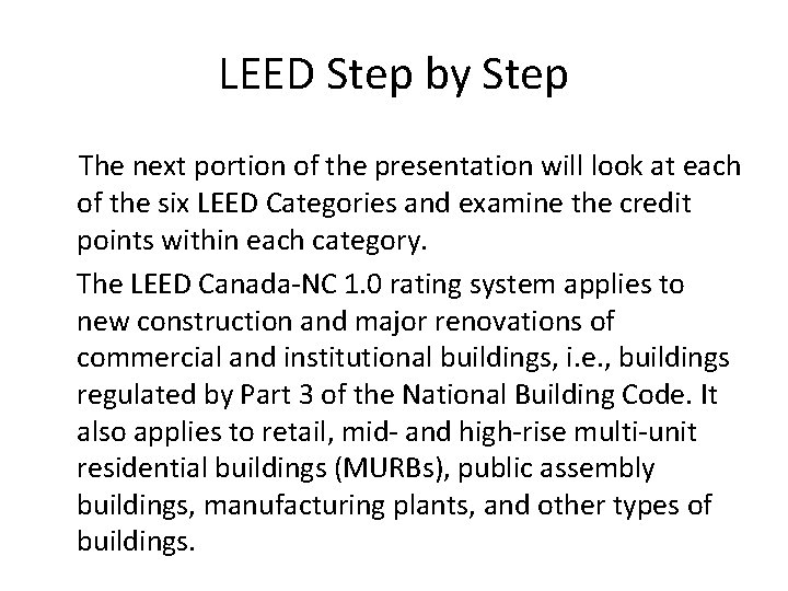 LEED Step by Step The next portion of the presentation will look at each