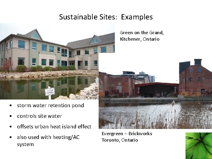 Sustainable Sites: Examples Green on the Grand, Kitchener, Ontario • storm water retention pond