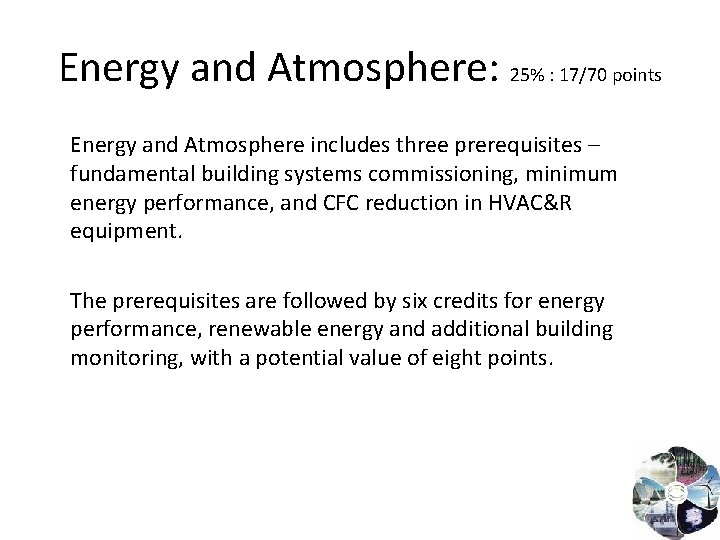 Energy and Atmosphere: 25% : 17/70 points Energy and Atmosphere includes three prerequisites –