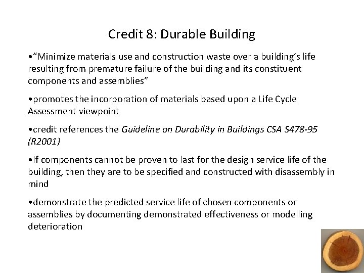 Credit 8: Durable Building • “Minimize materials use and construction waste over a building’s