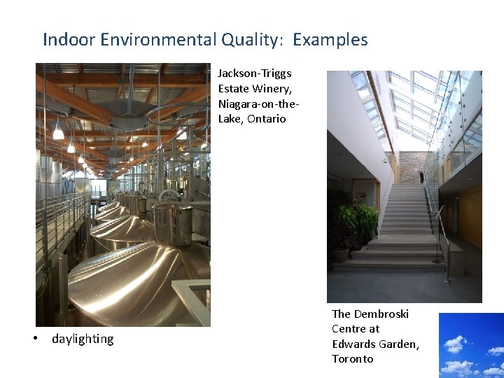 Indoor Environmental Quality: Examples Jackson-Triggs Estate Winery, Niagara-on-the. Lake, Ontario • daylighting The Dembroski