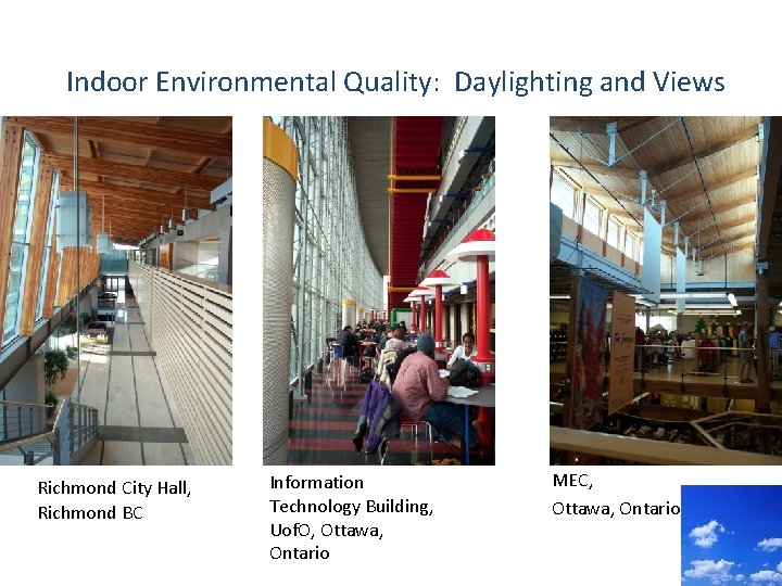 Indoor Environmental Quality: Daylighting and Views Richmond City Hall, Richmond BC Information Technology Building,