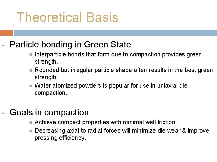 Theoretical Basis • Particle bonding in Green State • Interparticle bonds that form due