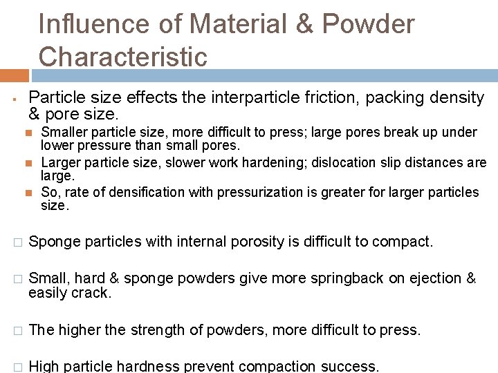 Influence of Material & Powder Characteristic § Particle size effects the interparticle friction, packing