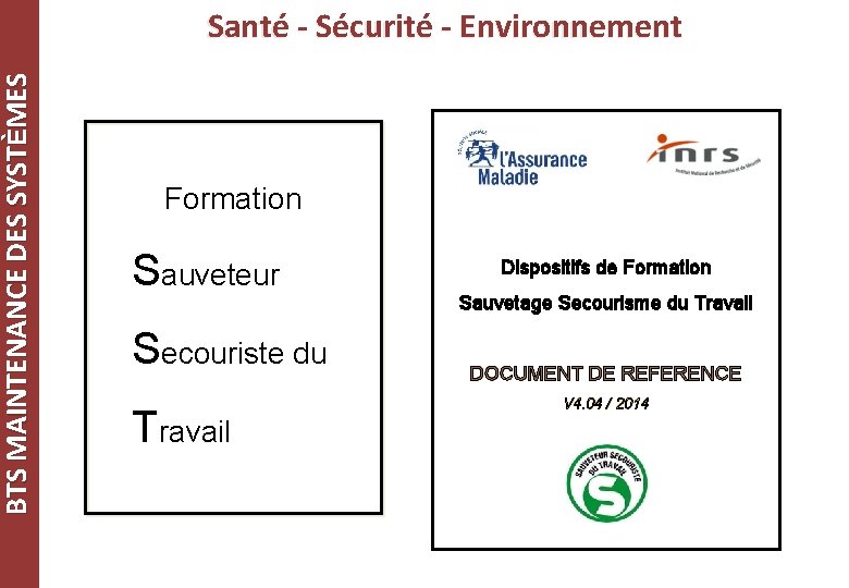 BTS MAINTENANCE DES SYSTÈMES Santé - Sécurité - Environnement Formation Sauveteur Secouriste du Travail