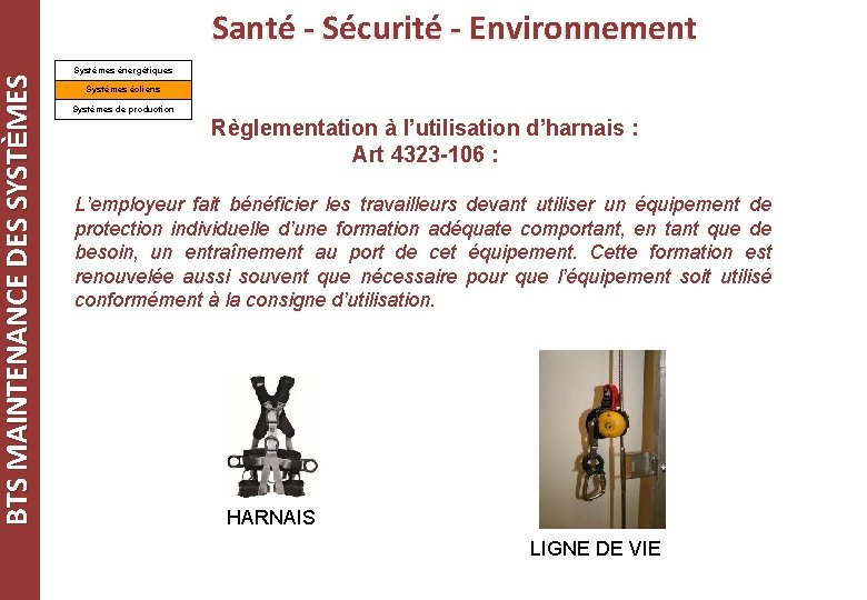 BTS MAINTENANCE DES SYSTÈMES Santé - Sécurité - Environnement Systèmes énergétiques Systèmes éoliens Systèmes