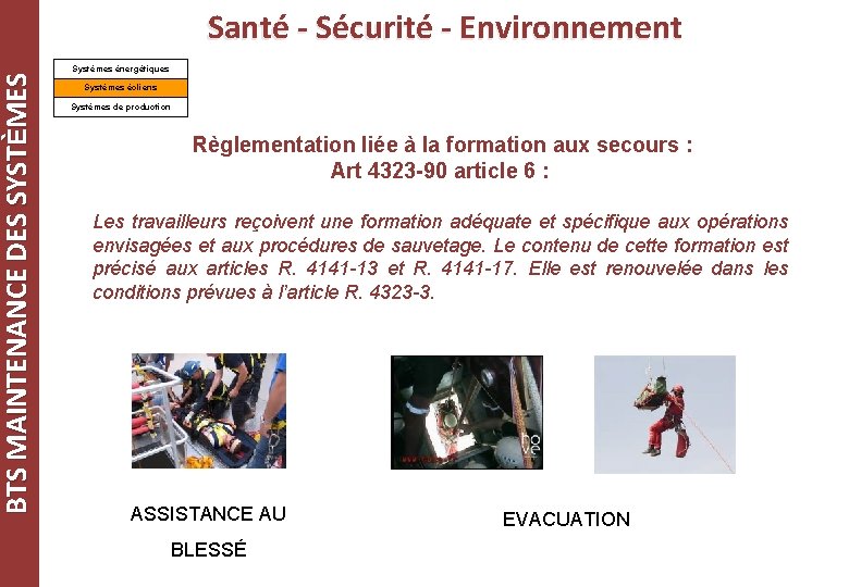 BTS MAINTENANCE DES SYSTÈMES Santé - Sécurité - Environnement Systèmes énergétiques Systèmes éoliens Systèmes