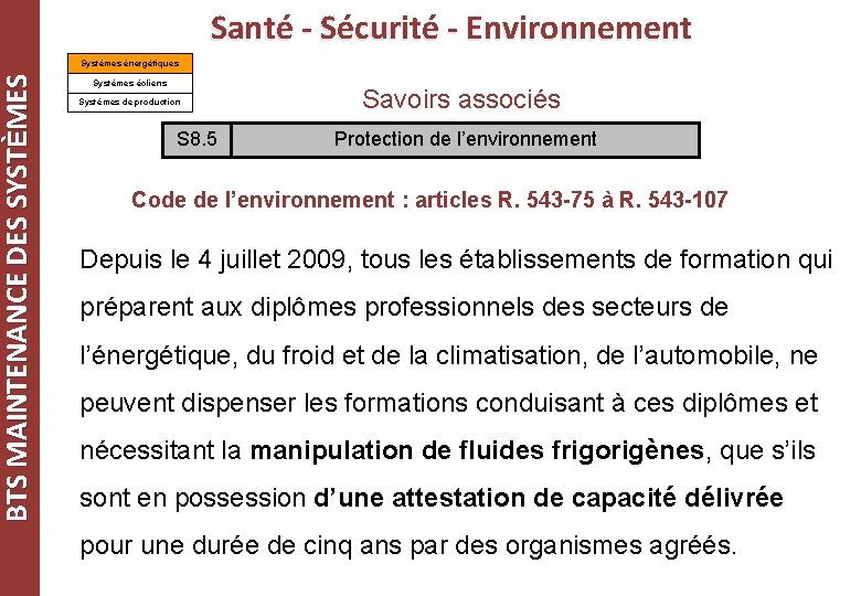 BTS MAINTENANCE DES SYSTÈMES Santé - Sécurité - Environnement Systèmes énergétiques Systèmes éoliens Systèmes
