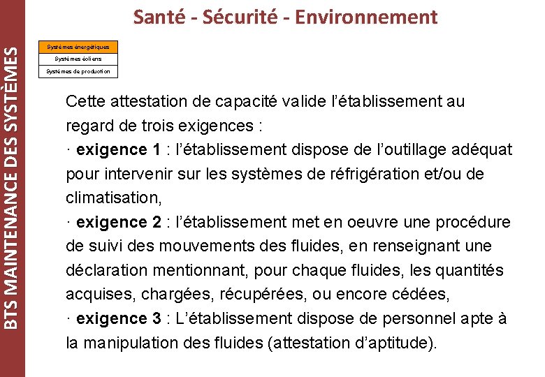 BTS MAINTENANCE DES SYSTÈMES Santé - Sécurité - Environnement Systèmes énergétiques Systèmes éoliens Systèmes