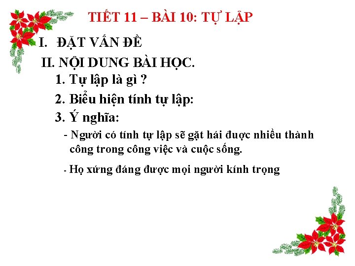 TIẾT 11 – BÀI 10: TỰ LẬP I. ĐẶT VẤN ĐỀ II. NỘI DUNG