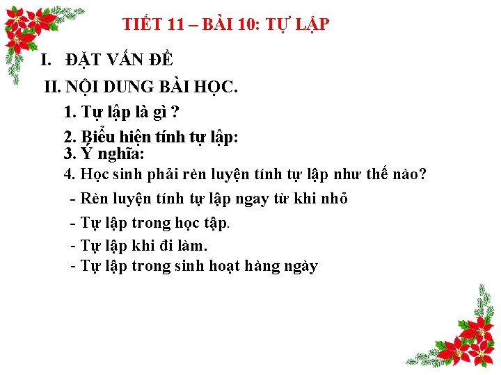 TIẾT 11 – BÀI 10: TỰ LẬP I. ĐẶT VẤN ĐỀ II. NỘI DUNG